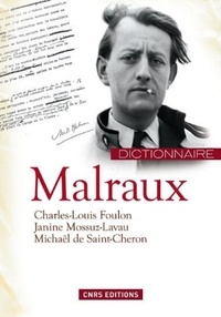 Michaël de Saint-Cheron et Charles-Louis Foulon - Dictionnaire André Malraux.