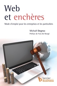 Michaël Degroo - Web et enchères - Mode d'emploi pour les entreprises et les particuliers.