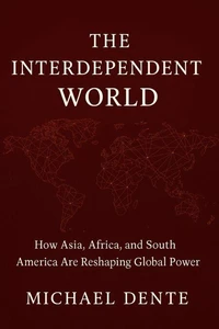 From Dependence to Interdependence The Future Geopolitics of Asia, Africa, and South America