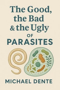 The Good, the Bad & the Ugly of Parasites