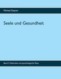 Michael Depner - Seele und Gesundheit - Heilmittel und psychologische Tests.