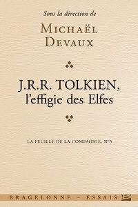 Michaël Devaux et Michaël Devaux - Tolkien, L'effigie des elfes - La Feuille de la Compagnie, T3.