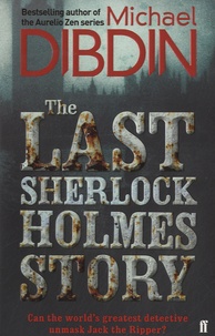 Michael Dibdin - The Last Sherlock Holmes Story.