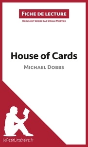 Michael Dobbs - House of cards - Résumé complet et analyse détaillée de l'oeuvre.