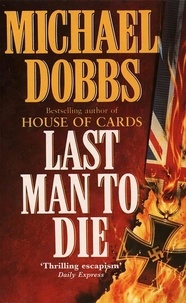 Michael Dobbs - Last Man to Die.