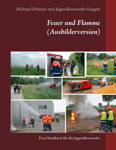 Feuer und Flamme (Ausbilderversion). Das Handbuch für die Jugendfeuerwehr