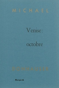 Michael Donhauser - Venise : octobre.