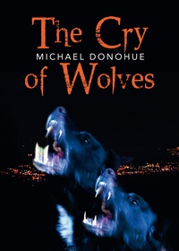 Michael Donohue - The Cry of Wolves.