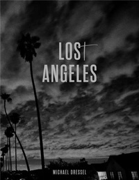 Michael Dressel - Los(t) Angeles.