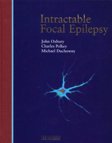 Michael Duchowny et John Oxbury - Intractable Focal Epilepsy.