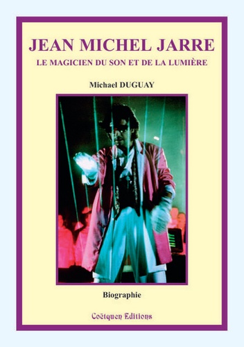 Jean Michel Jarre, le magicien du son et de la lumière 2e édition