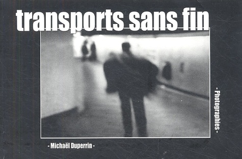 Michaël Duperrin - Transports sans fin.