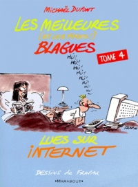Michaël Dupont - Les Meilleures Blagues Lues Sur Internet. Tome 4.