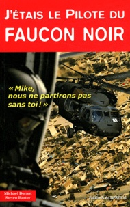 Michael Durant et Steven Hartov - Pilote du Faucon noir.