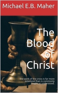  Michael E.B. Maher - The Blood of Christ.