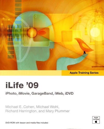 Michael E. Cohen - Apple Training Series: iLife 09.