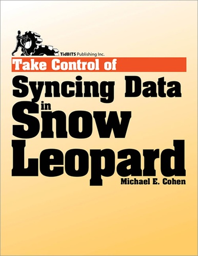 Michael E Cohen - Take Control of Syncing Data in Snow Leopard.