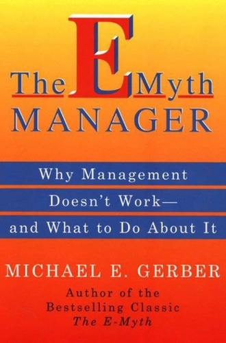 Michael E. Gerber - The E-Myth Manager - Leading Your Business Through Turbulent.