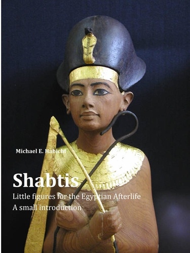 Shabtis. Little figures for the Egyptian Afterlife