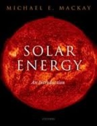 Michael E. Mackay - Solar Energy - An Introduction.