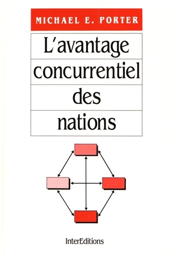 L'avantage concurrentiel des nations de Michael E. Porter - Livre - Decitre