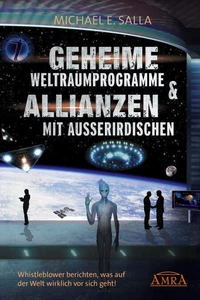Geheime Weltraumprogramme &amp; Allianzen mit Außerirdischen. Whistleblower berichten, was auf der Welt wirklich vor sich geht!