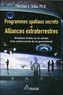 Michael E. Salla - Programmes spatiaux secrets et alliances extraterrestres - Tome 1, Révélations d'initiés sur les activités de nos gouvernements.