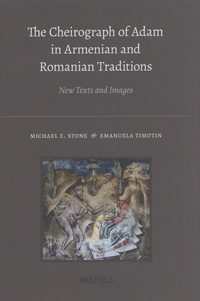 Michael E. Stone et Emanuela Timotin - The Cheirograph of Adam in Armenian and Romanian Traditions - New Texts and Images.