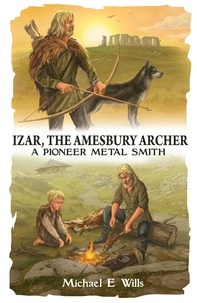  Michael E Wills - Izar, The Amesbury Archer.