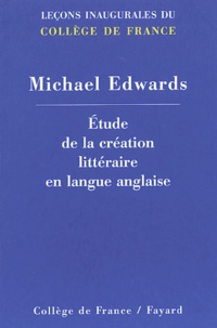 Michael Edwards - Etude de la création littéraire en langue anglaise.