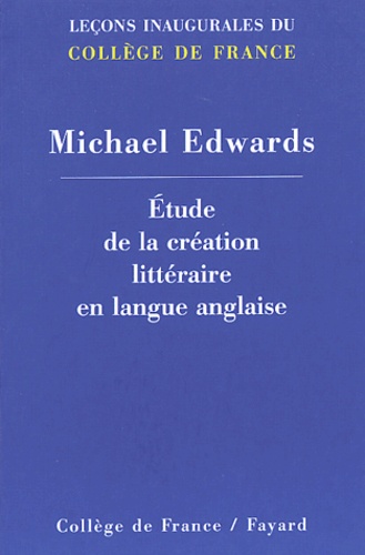 Michael Edwards - Etude de la création littéraire en langue anglaise.