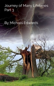  Michael Edwards - Journey of Many Lifetimes Pt 3.