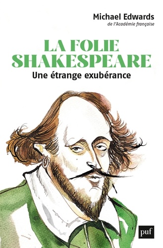 La folie Shakespeare. Une étrange exubérance