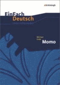 Michael Ende: Momo: Klassen 8 - 10 - EinFach Deutsch Unterrichtsmodelle.