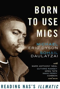 Michael-Eric Dyson et Sohail Daulatzi - Born to use Mics.