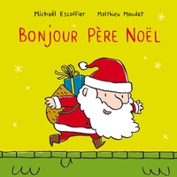Michaël Escoffier et Matthieu Maudet - Bonjour Père Noël.