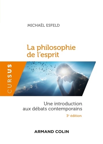 La philosophie de l'esprit - 3e éd.. Une introduction aux débats contemporains