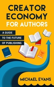  Michael Evans - Creator Economy for Authors - New Age of Publishing, #2.