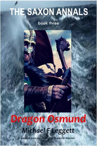  Michael F Leggett - Dragon Osmund - The Saxon Annals, #3.