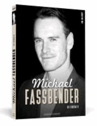 Michael Fassbender - Die Biografie.