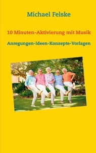 Michael Felske - 10 Minuten-Aktivierung mit Musik - Anregungen-Ideen-Konzepte-Vorlagen.