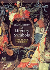 Michael Ferber - A Dictionary Of Literary Symbols.