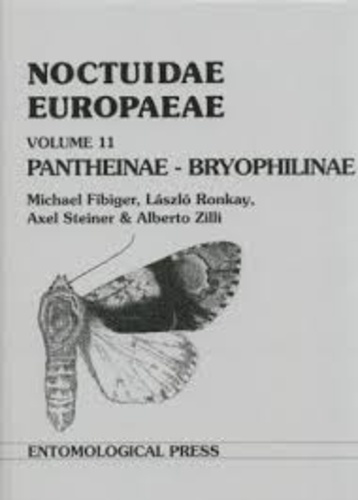 Michael Fibiger et Laszlo Ronkay - Noctuidae Europaeae - Volume 11, Pantheinae - Bryophilinae.