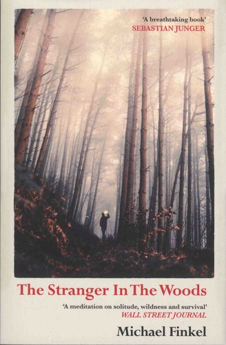 Michael Finkel - The Stranger in the Woods.