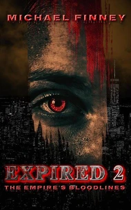 EXPIRED 2: The Empire's Bloodlines
