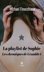 Michael Finocchiaro - Les chroniques de Gramble Tome 1 : La playlist de Sophie.
