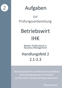 Michael Fischer et Thomas Weber - Aufgaben zur Prüfungsvorbereitung geprüfte Betriebswirte IHK - Handlungsfeld 2.1 - 2.3.