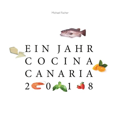 Ein Jahr Cocina Canaria 2018. Buchkalender mit kanarischen Gerichten