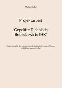 Projektarbeit Technische Betriebswirte