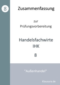Michael Fischer et Thomas Weber - Zusammenfassung zur Prüfungsvorbereitung Handelsfachwirte IHK - Außenhandel.